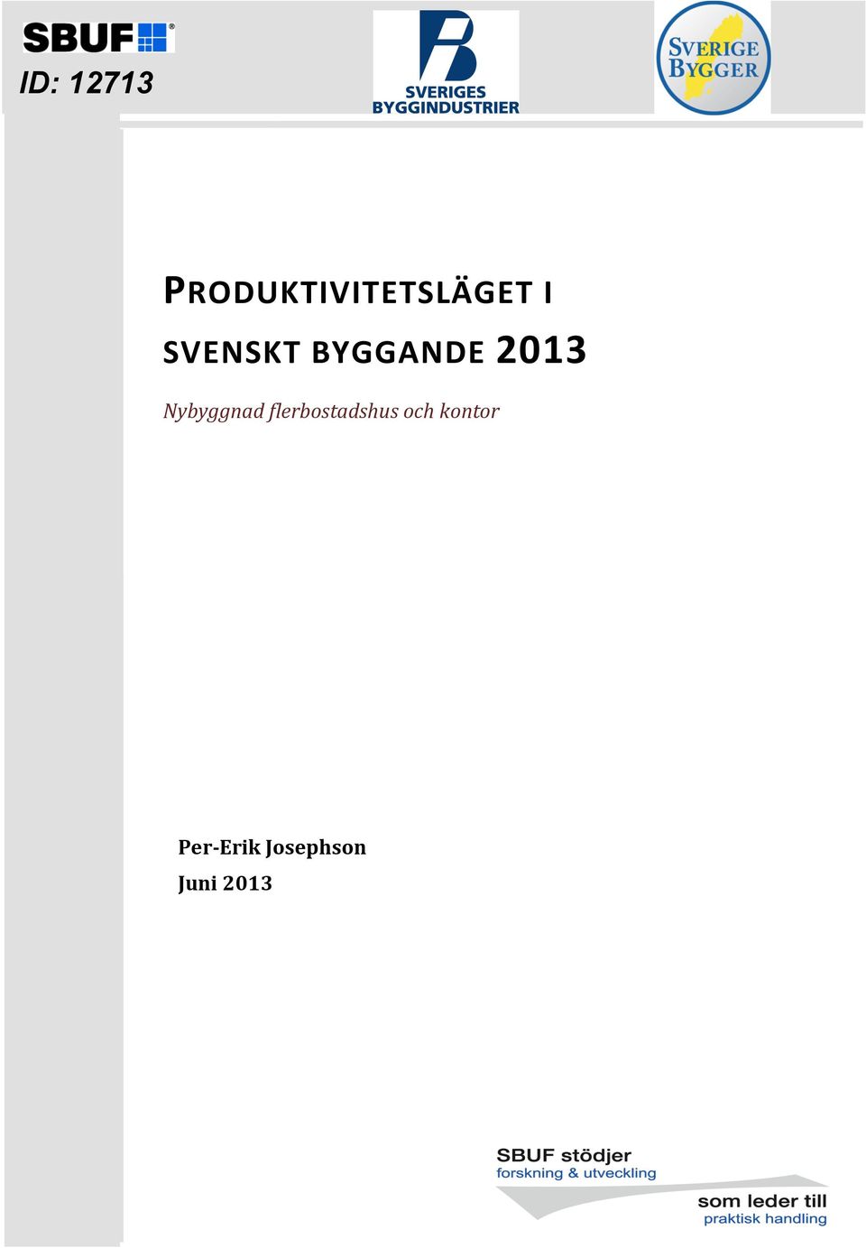 Nybyggnad flerbostadshus och