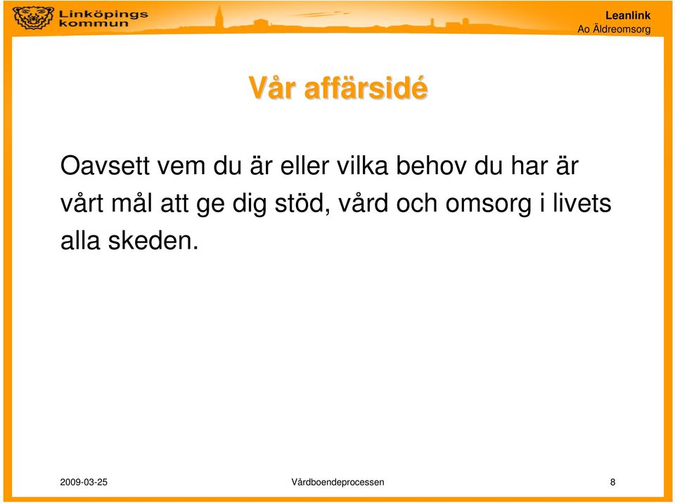 att ge dig stöd, vård och omsorg i