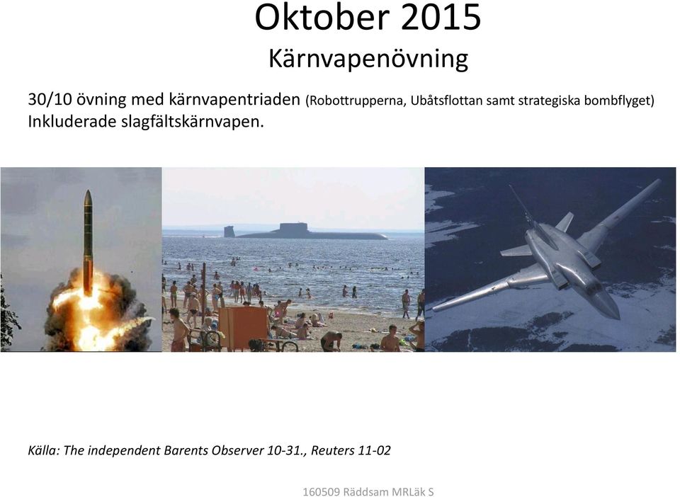 strategiska bombflyget) Inkluderade