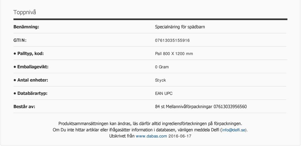 därför alltid ingrediensförteckningen på förpackningen.