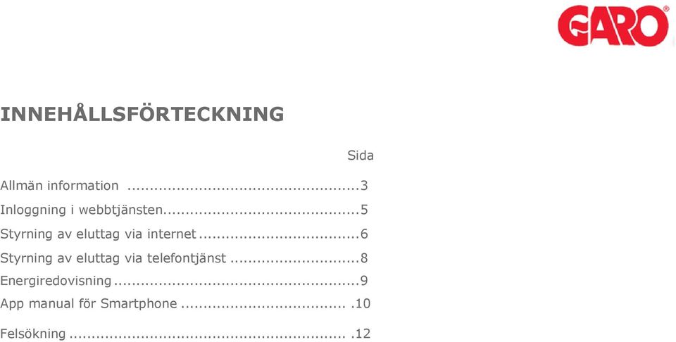 .. 5 Styrning av eluttag via internet.