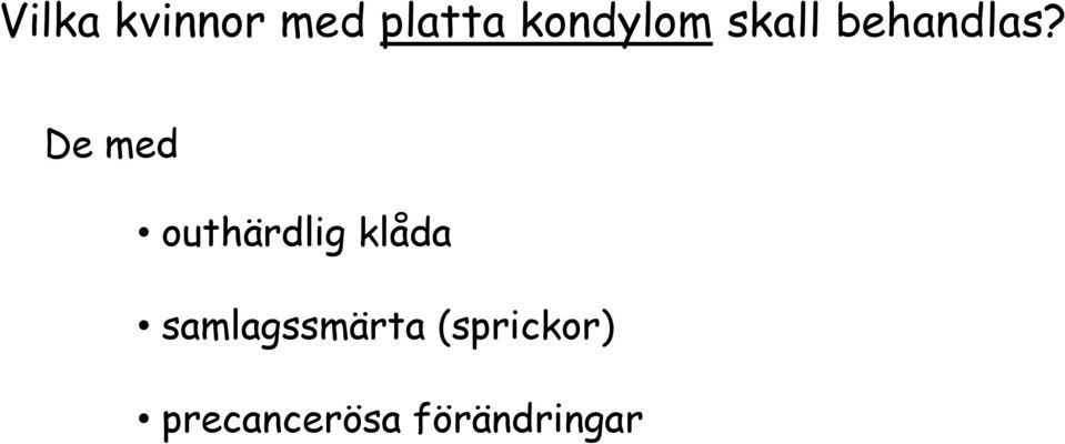 De med outhärdlig klåda