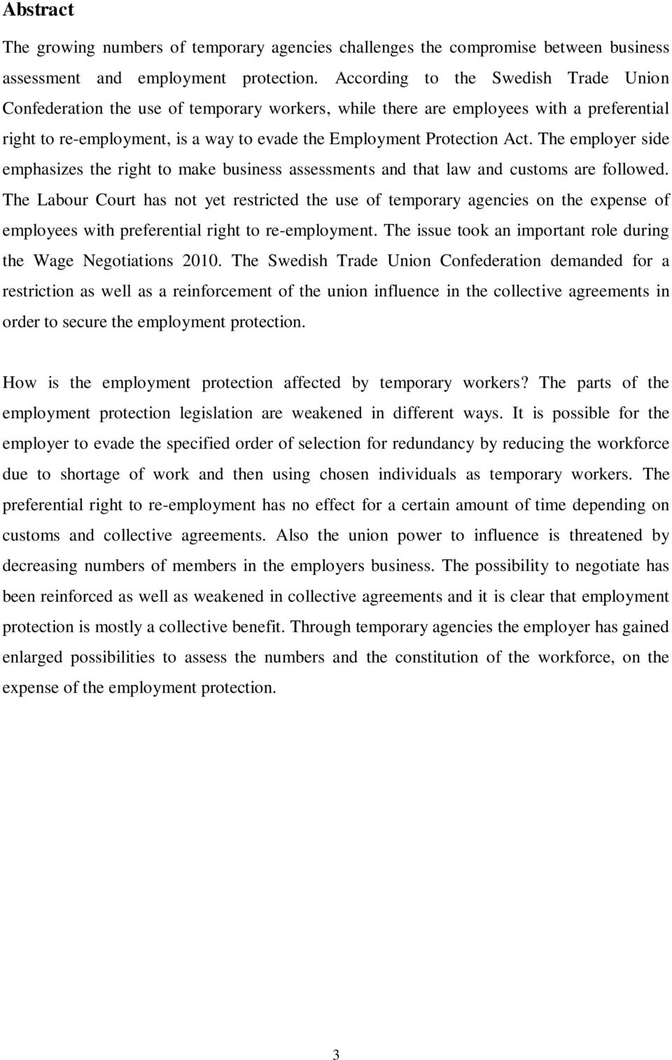 The employer side emphasizes the right to make business assessments and that law and customs are followed.