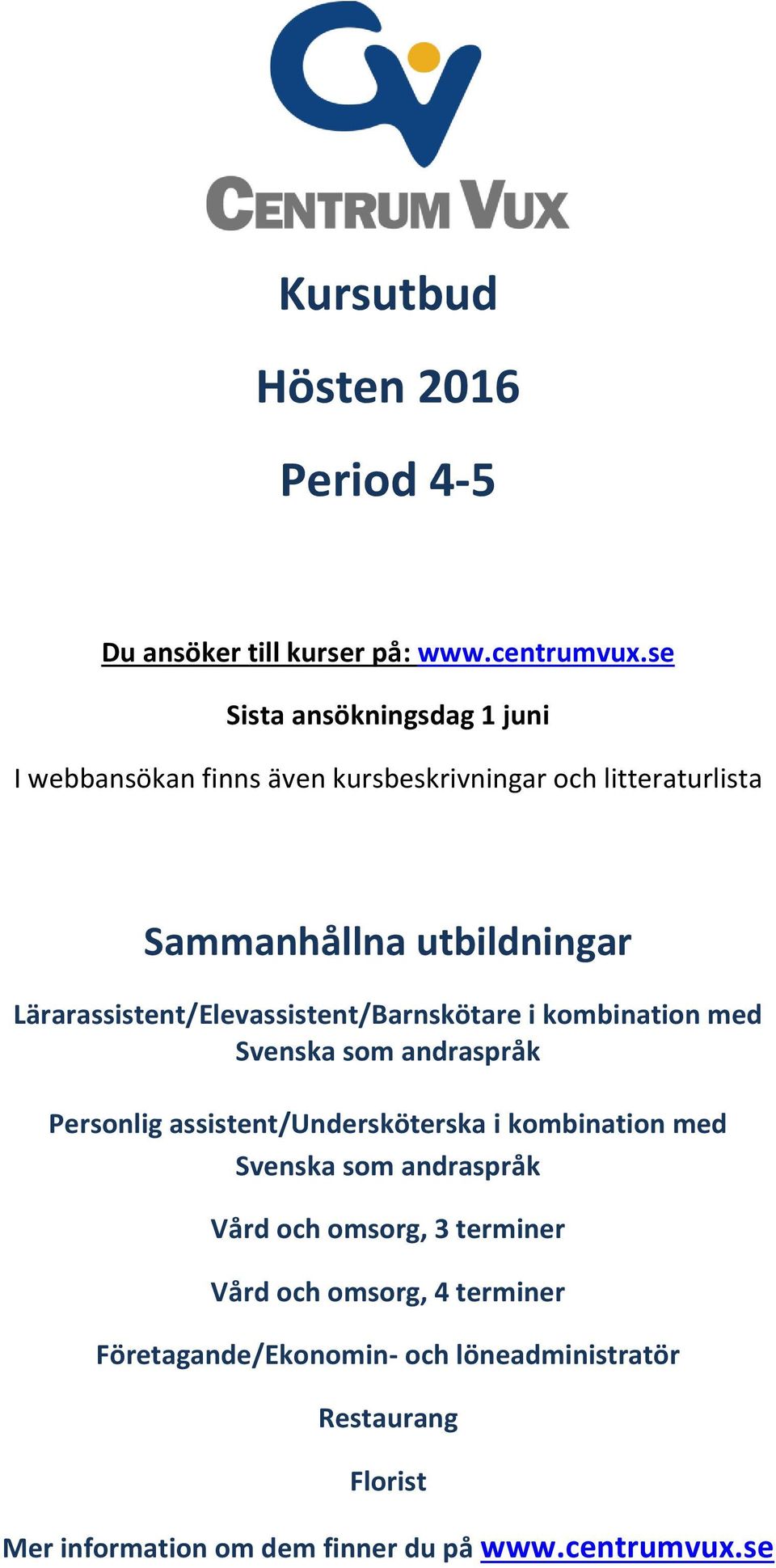 Lärarassistent/Elevassistent/Barnskötare i kombination med Svenska som andraspråk Personlig assistent/undersköterska i
