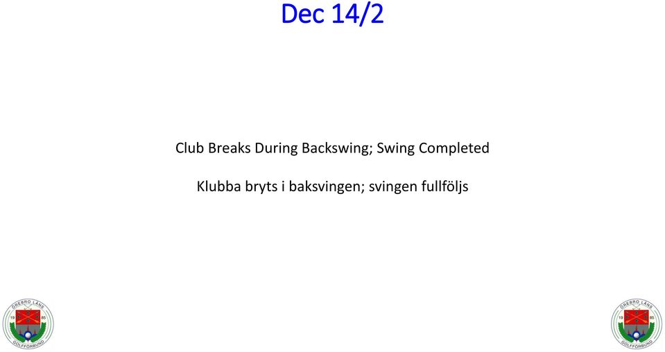 Completed Klubba bryts i