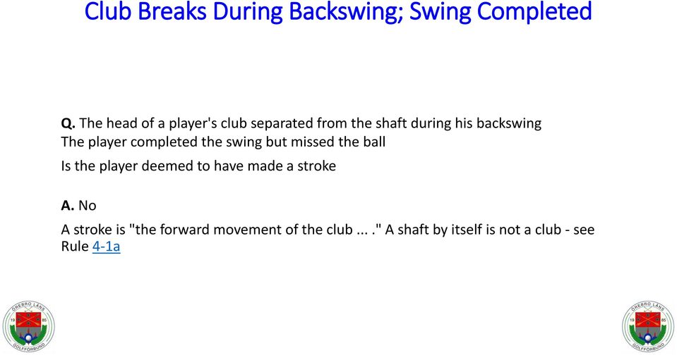 player completed the swing but missed the ball Is the player deemed to have made