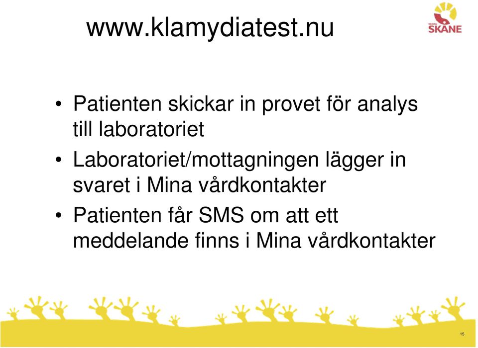 laboratoriet Laboratoriet/mottagningen lägger in