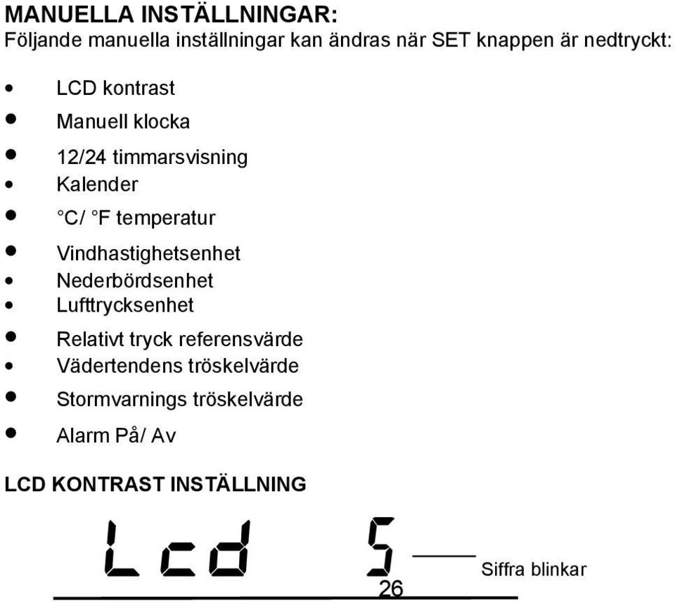 Vindhastighetsenhet Nederbördsenhet Lufttrycksenhet Relativt tryck referensvärde