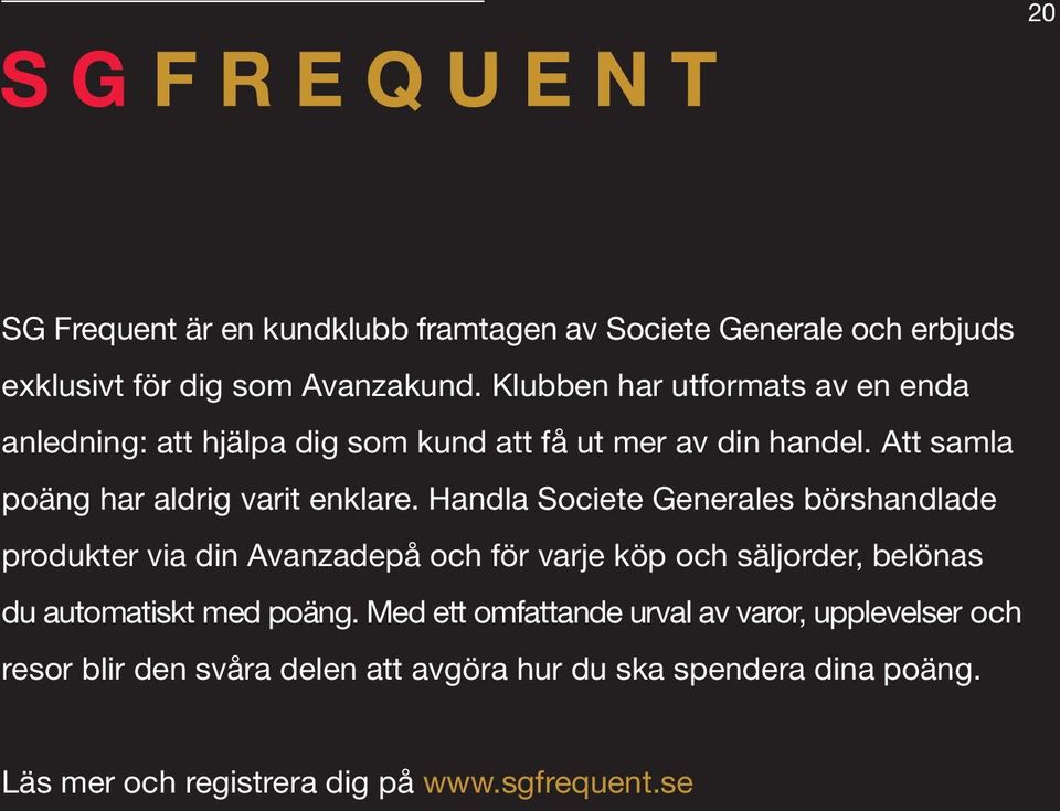 Att samla poäng har aldrig varit enklare.