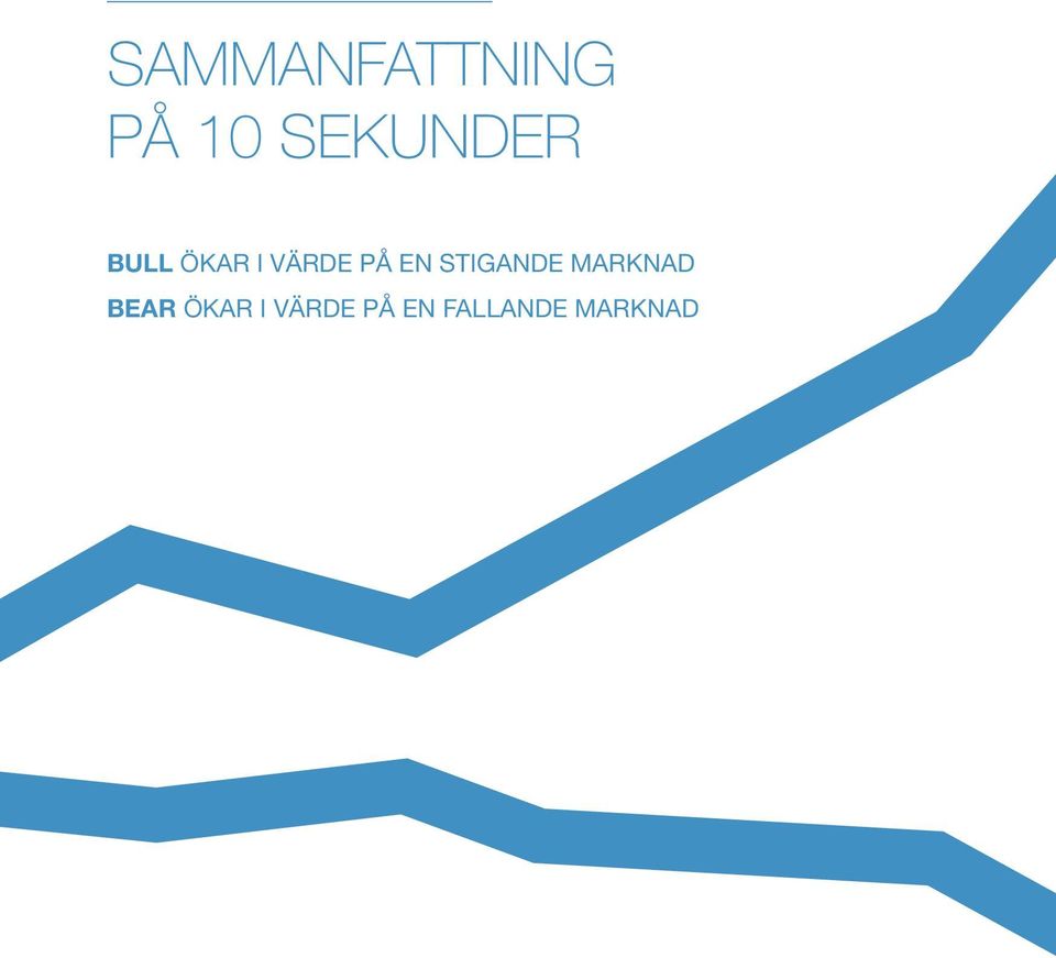PÅ EN STIGANDE MARKNAD BEAR