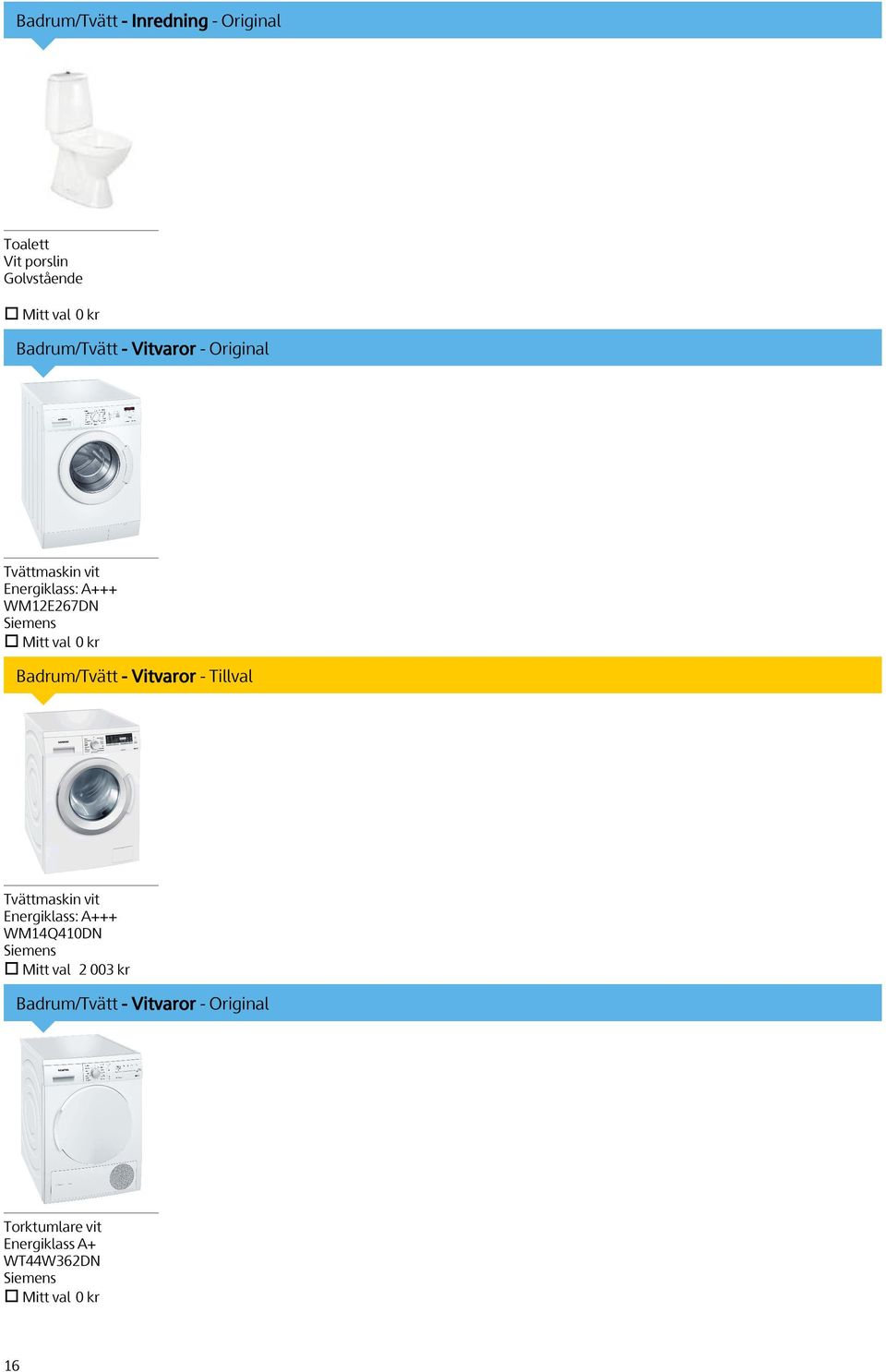 kr Badrum/Tvätt - Vitvaror - Tillval Tvättmaskin vit Energiklass: A+++ WM14Q410DN Mitt val