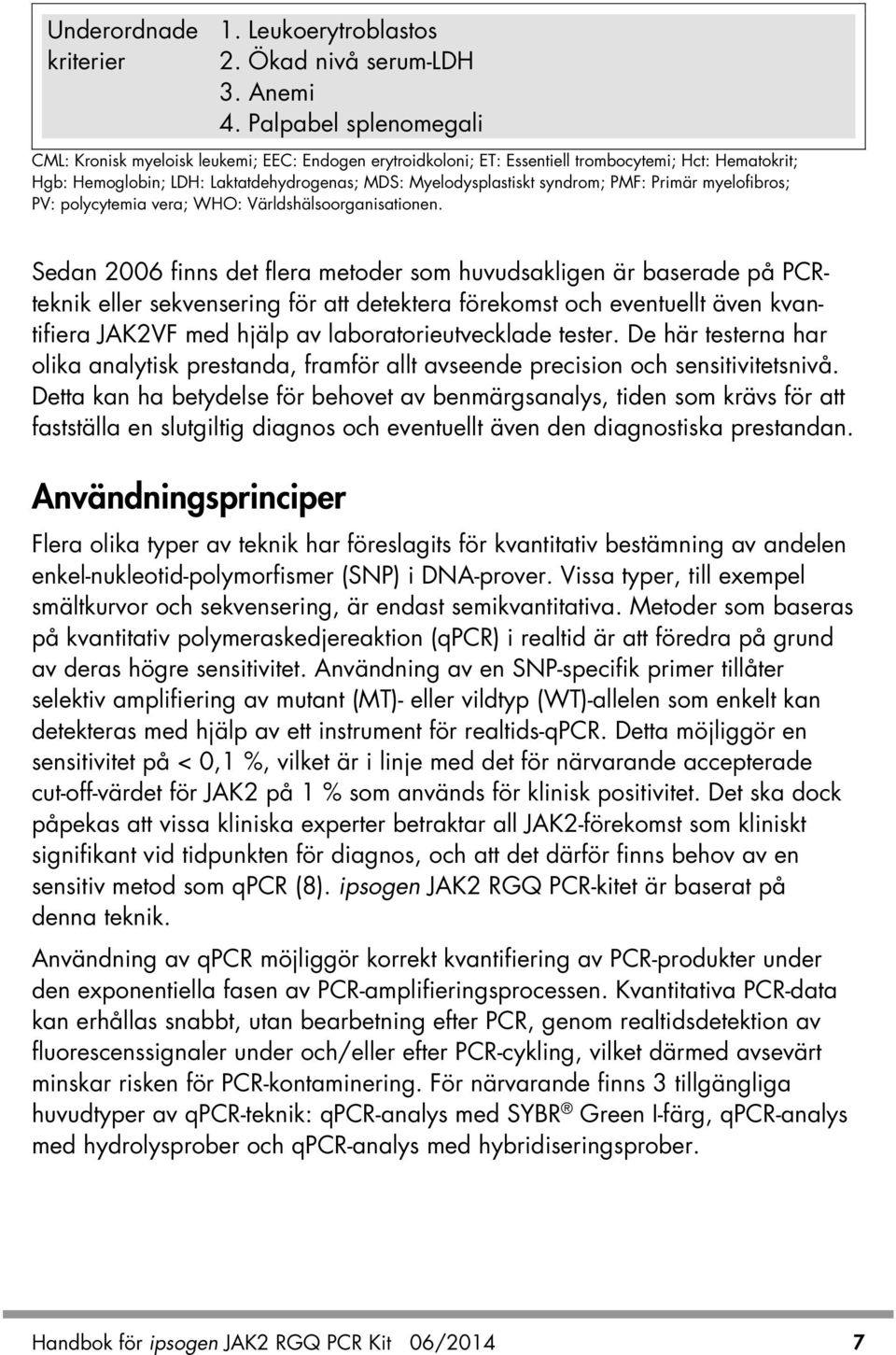 syndrom; PMF: Primär myelofibros; PV: polycytemia vera; WHO: Världshälsoorganisationen.