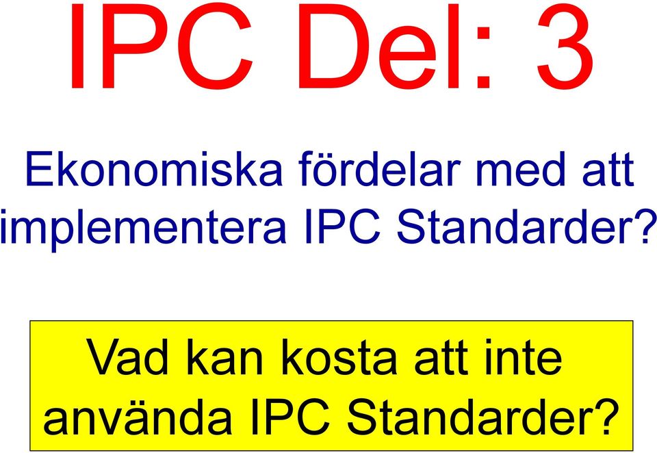 implementera IPC Standarder?