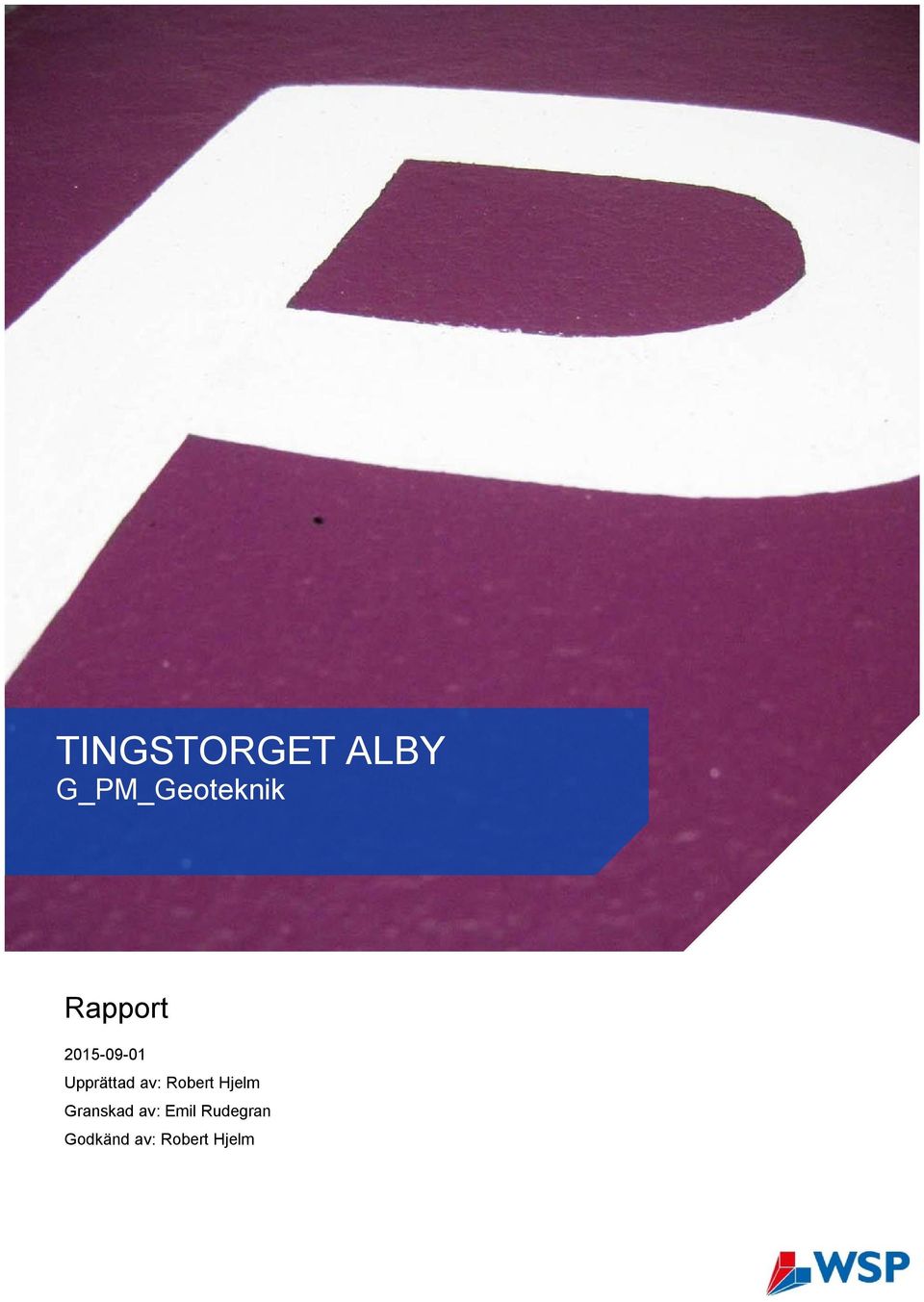 TINGSTORGET ALBY G_PM_Geoteknik. Rapport Upprättad av: Robert Hjelm  Granskad av: Emil Rudegran Godkänd av: Robert Hjelm - PDF Free Download