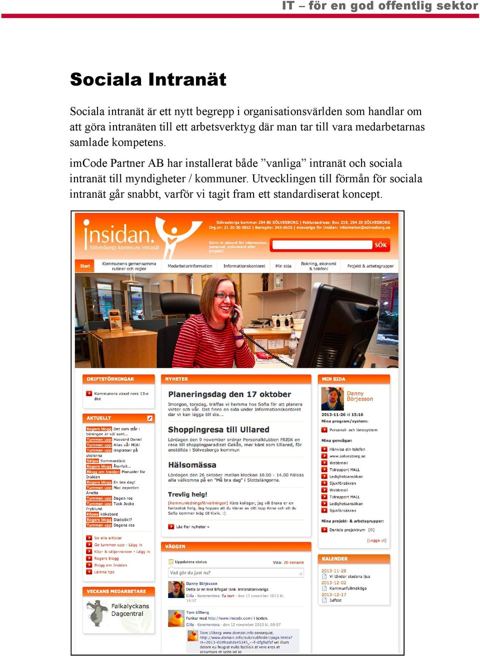 imcode Partner AB har installerat både vanliga intranät och sociala intranät till myndigheter /