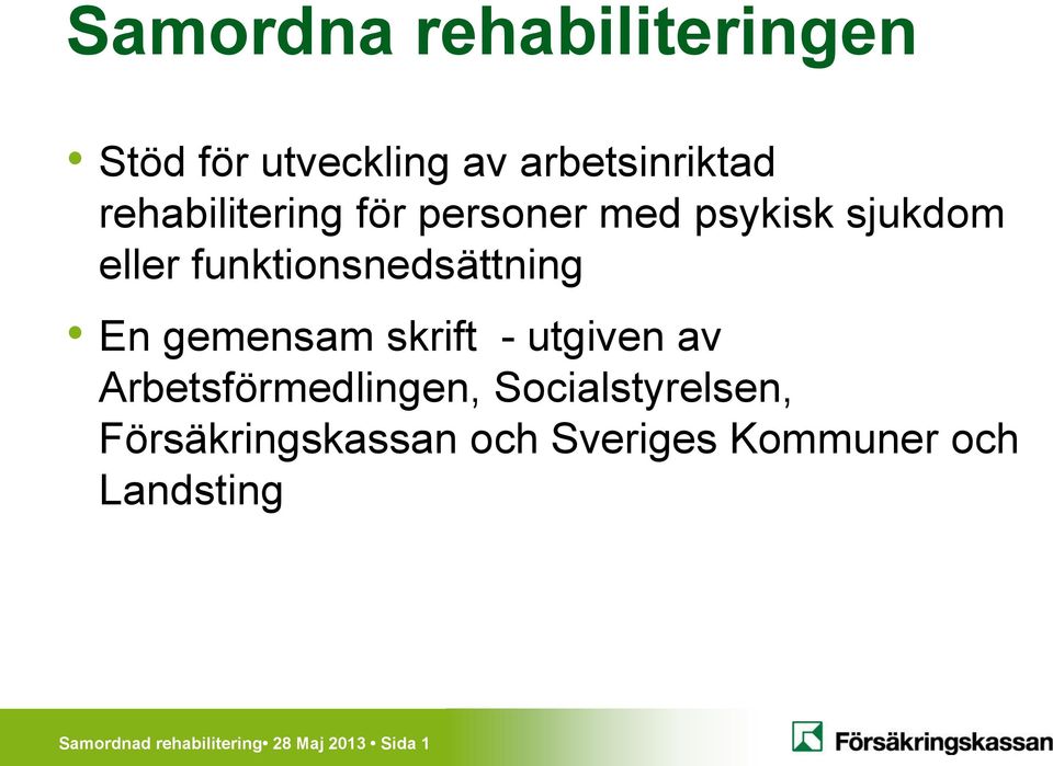 En gemensam skrift - utgiven av Arbetsförmedlingen, Socialstyrelsen,