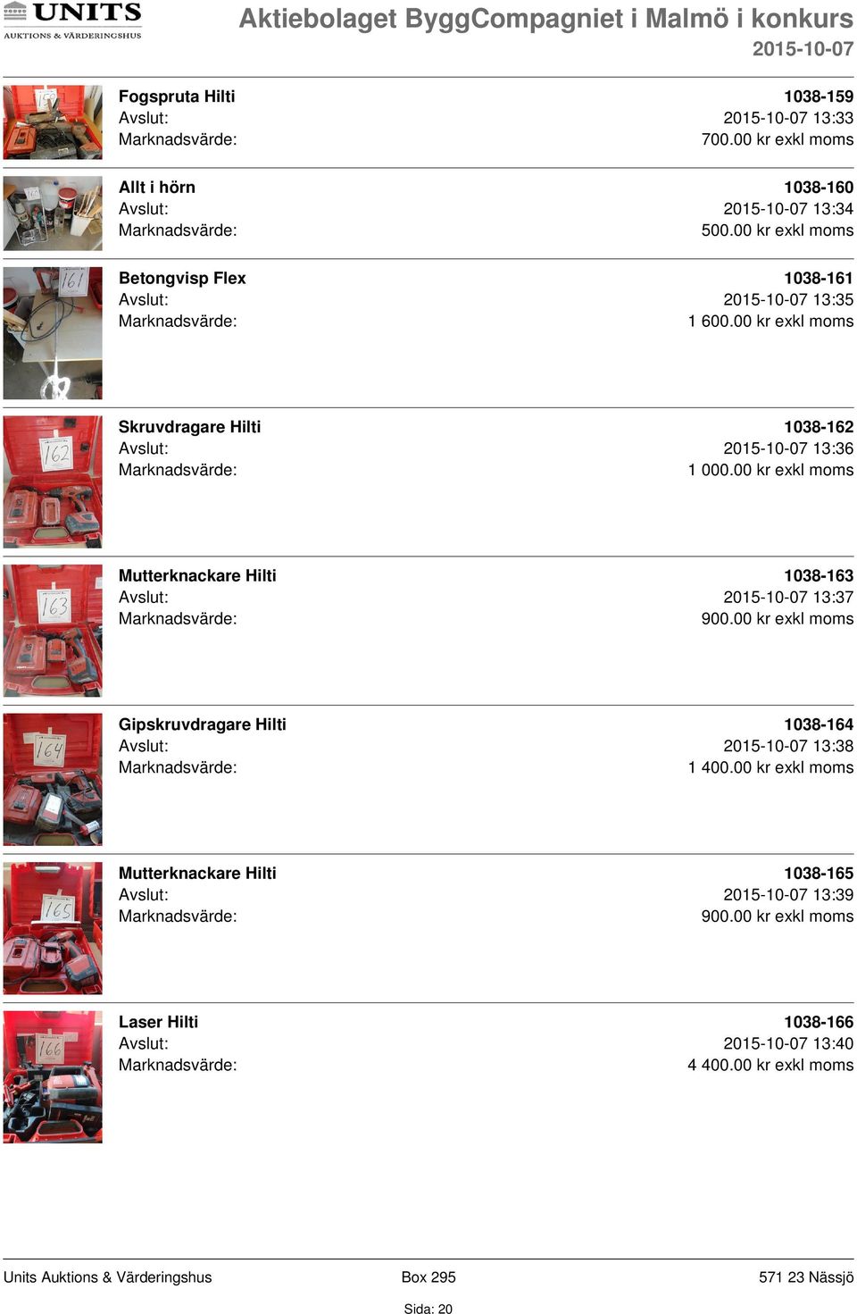 00 kr exkl moms Mutterknackare Hilti 1038-163 Avslut: 13:37 900.