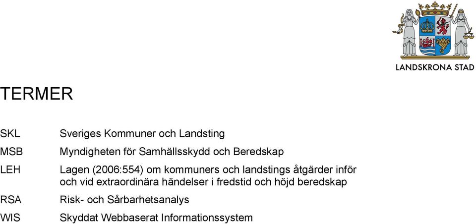 landstings åtgärder inför och vid extraordinära händelser i fredstid och