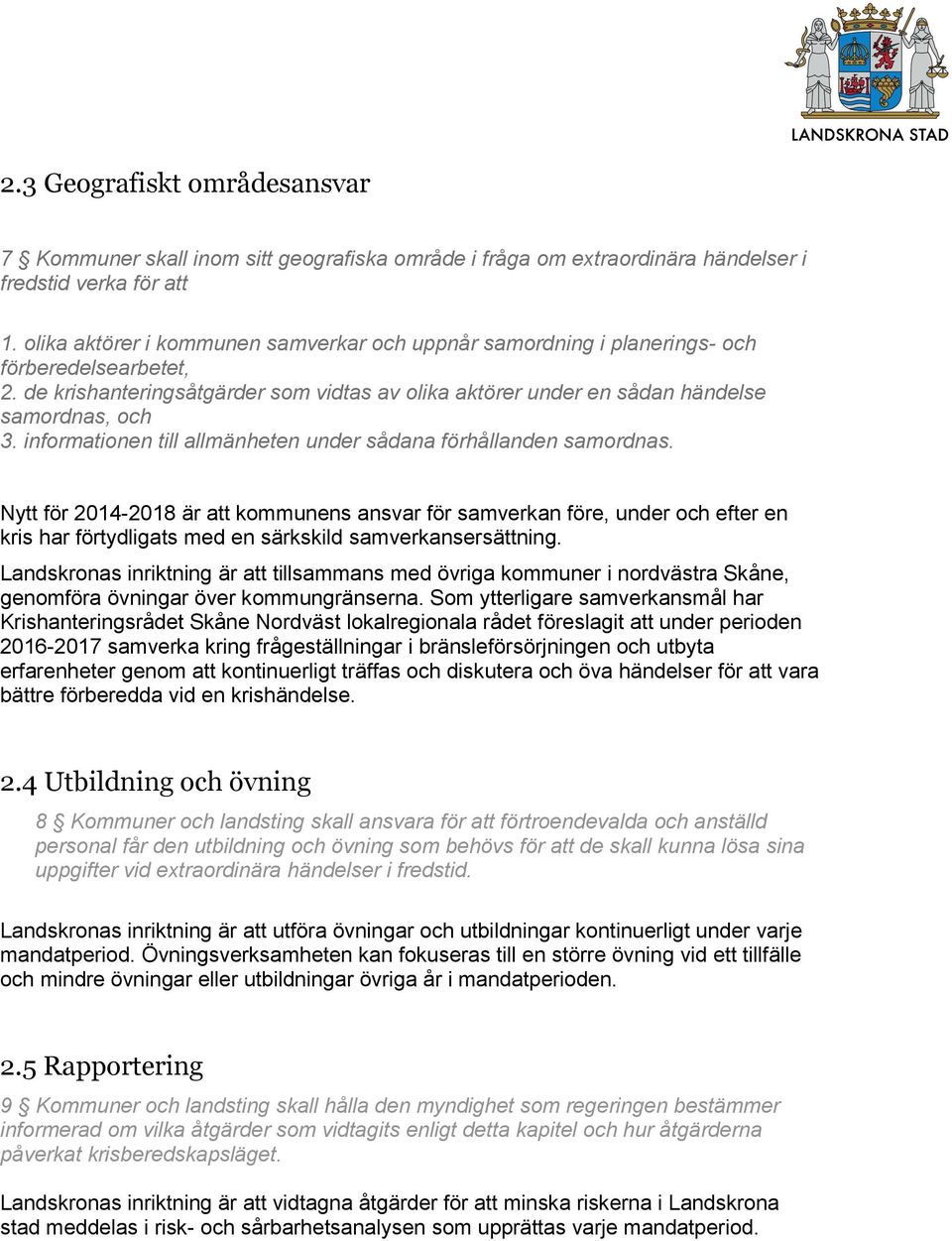 informationen till allmänheten under sådana förhållanden samordnas.