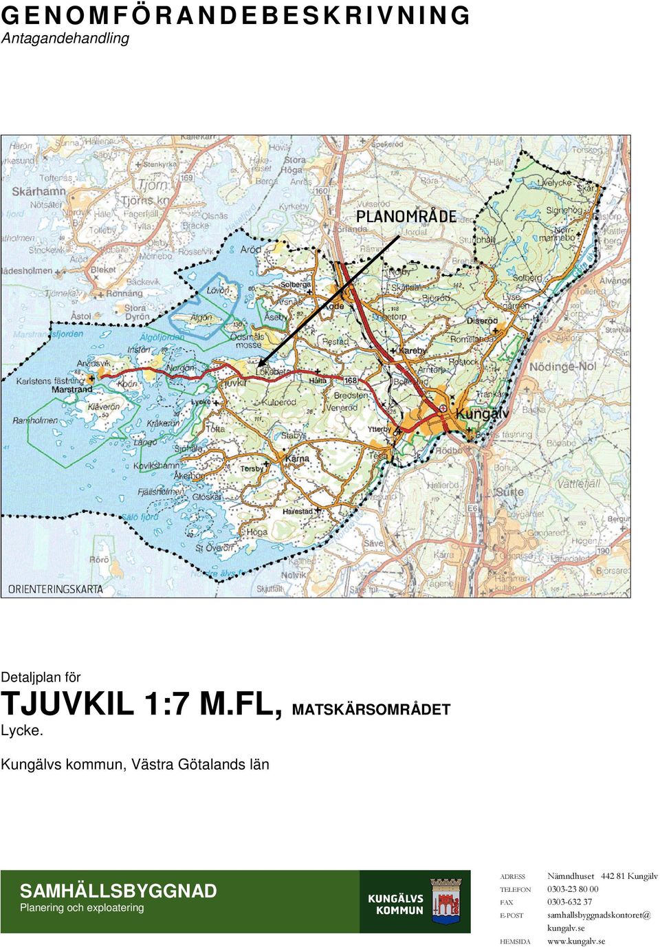 Kungälvs kommun, Västra Götalands län SAMHÄLLSBYGGNAD Planering och exploatering