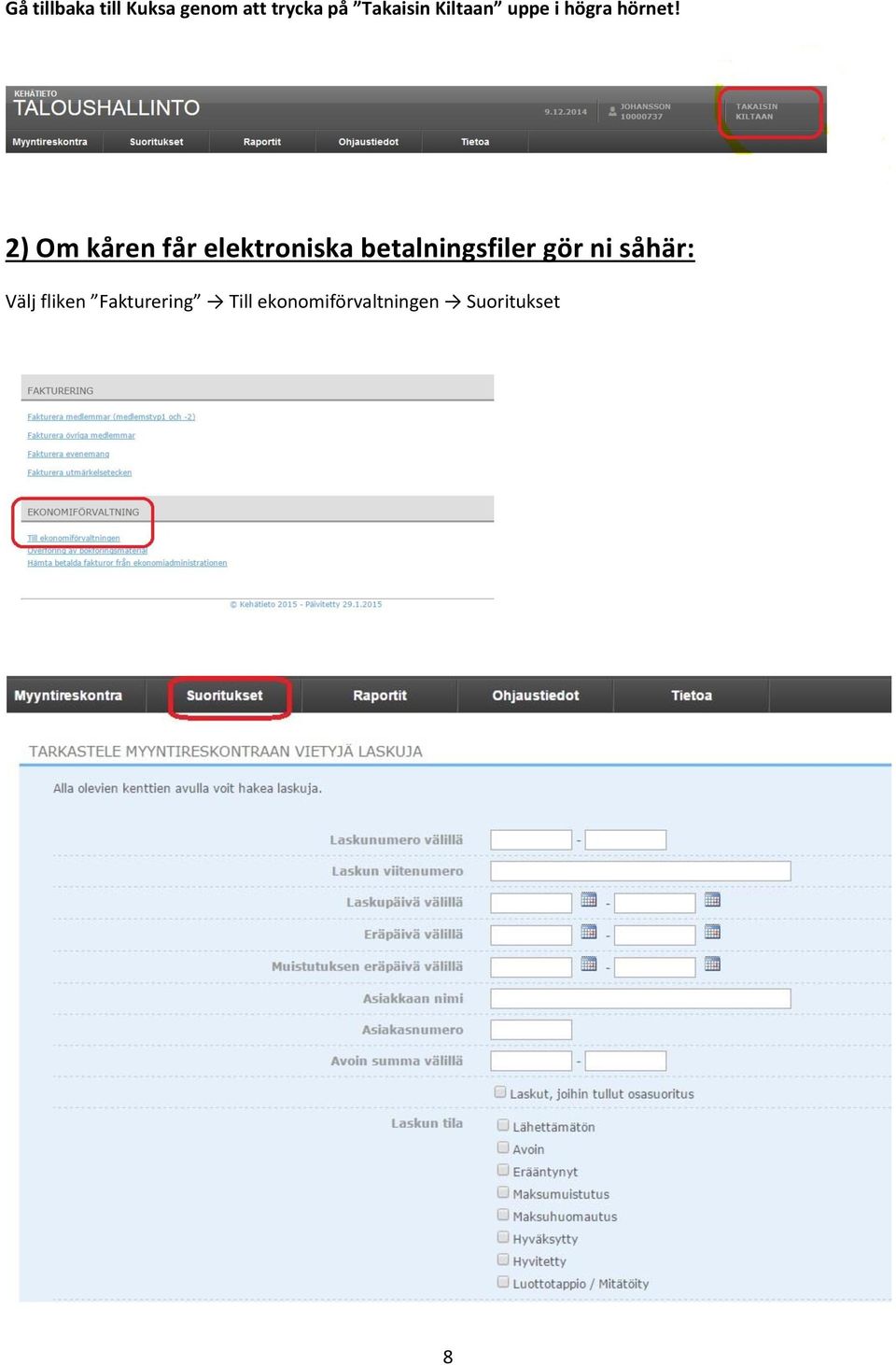 2) Om kåren får elektroniska betalningsfiler gör