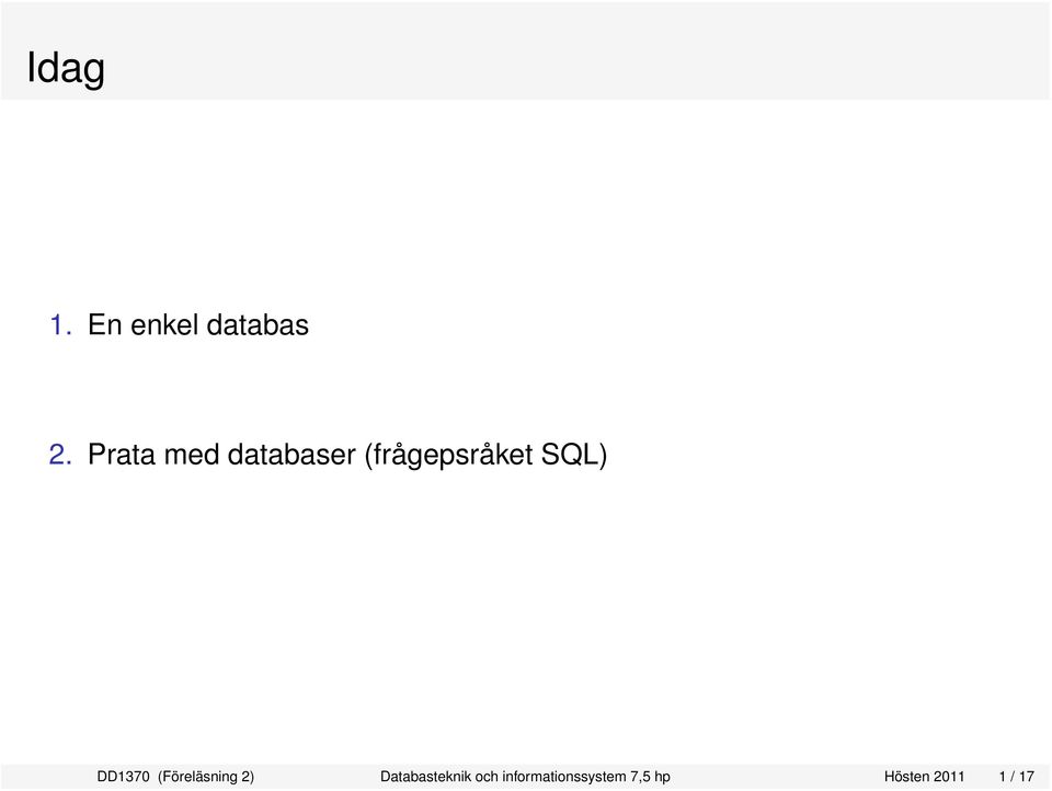 SQL) DD1370 (Föreläsning 2)