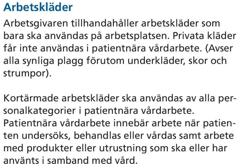 (Avser alla synliga plagg förutom underkläder, skor och strumpor).