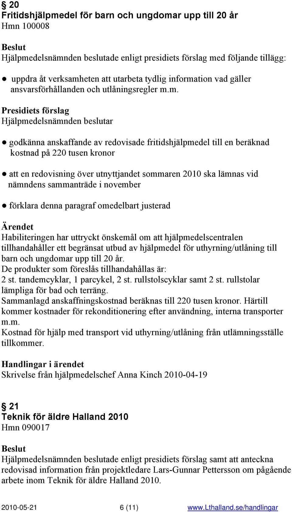 tion vad gäller ansvarsförhållanden och utlåningsregler m.