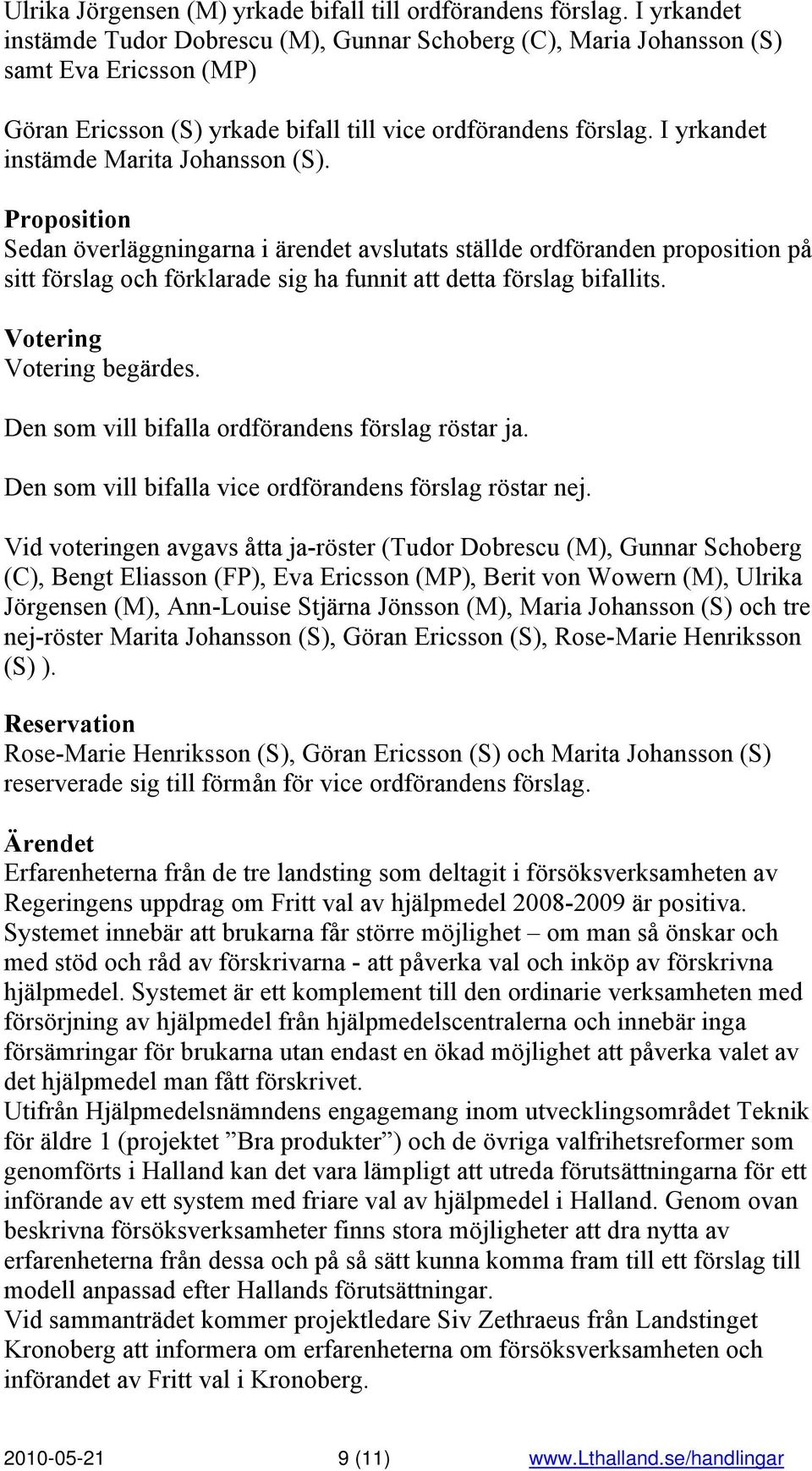 I yrkandet instämde Marita Johansson (S).