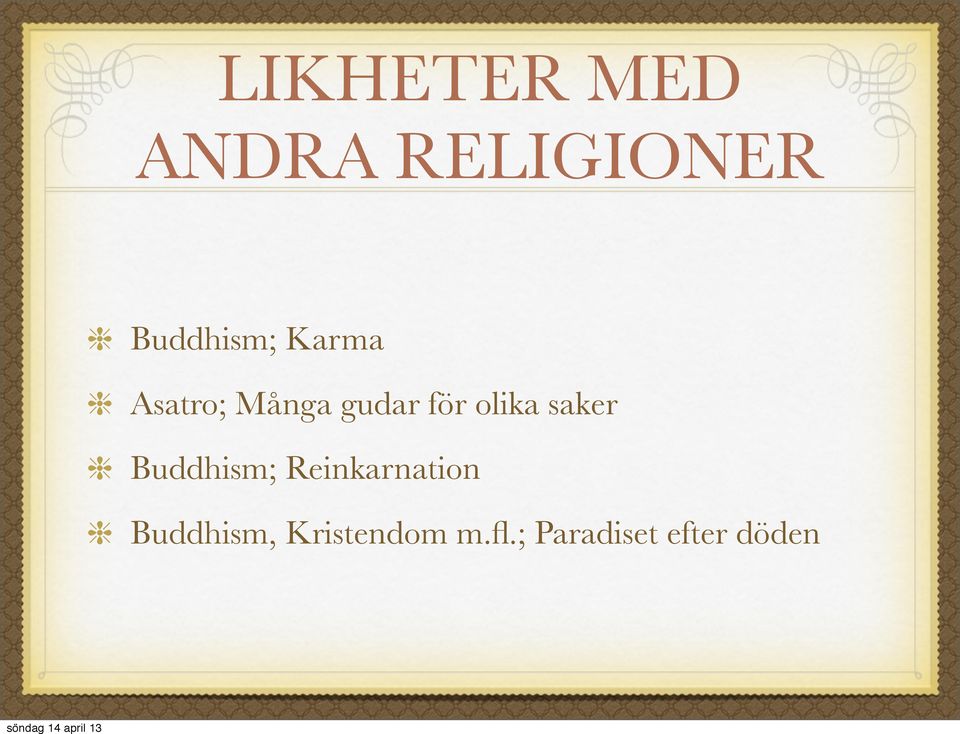 för olika saker Buddhism;