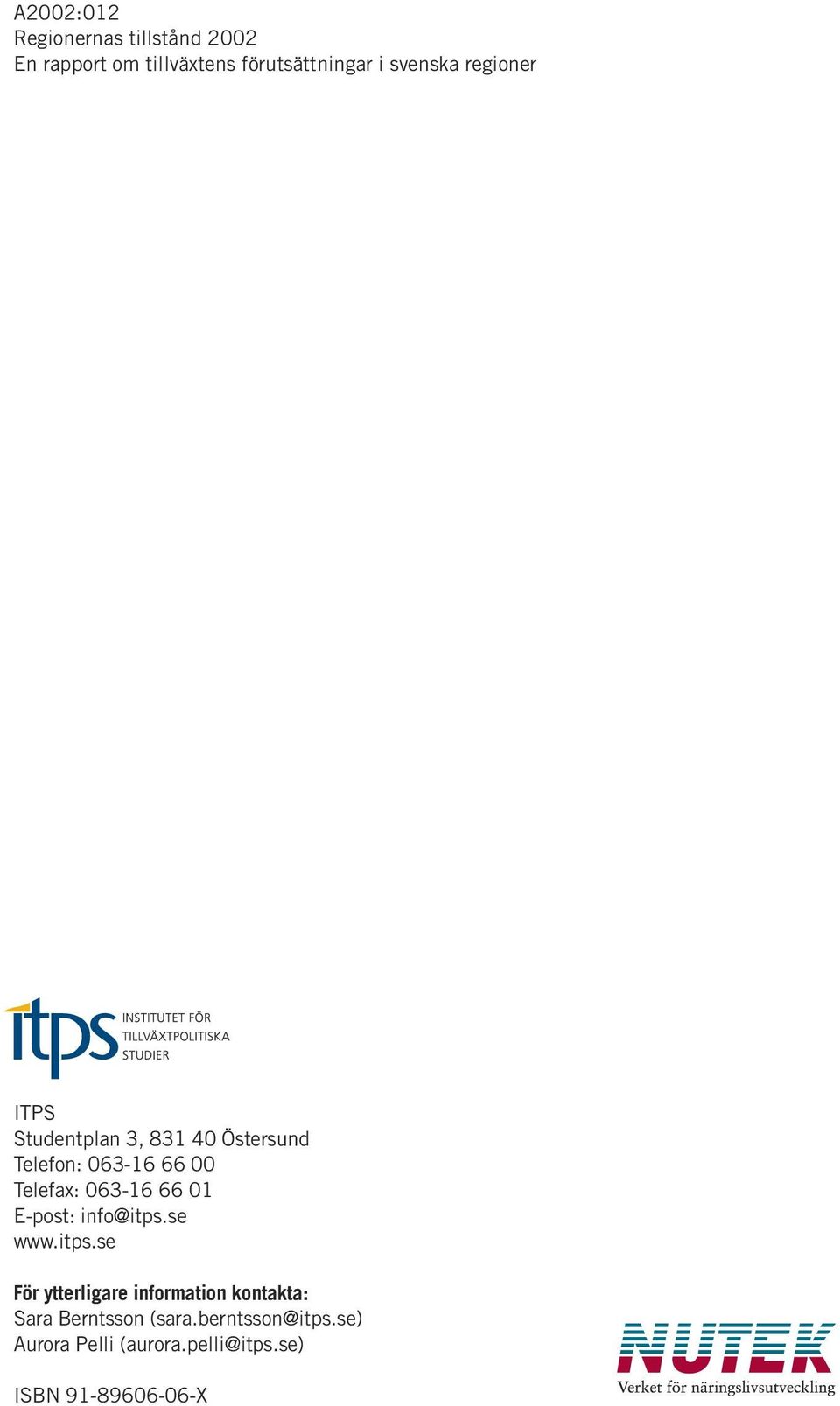 063-16 66 01 E-post: info@itps.