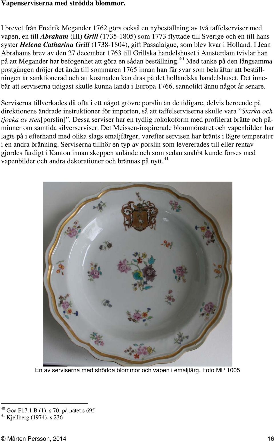 Catharina Grill (1738-1804), gift Passalaigue, som blev kvar i Holland.