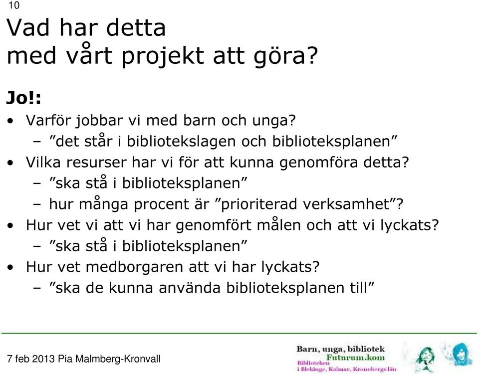 ska stå i biblioteksplanen hur många procent är prioriterad verksamhet?