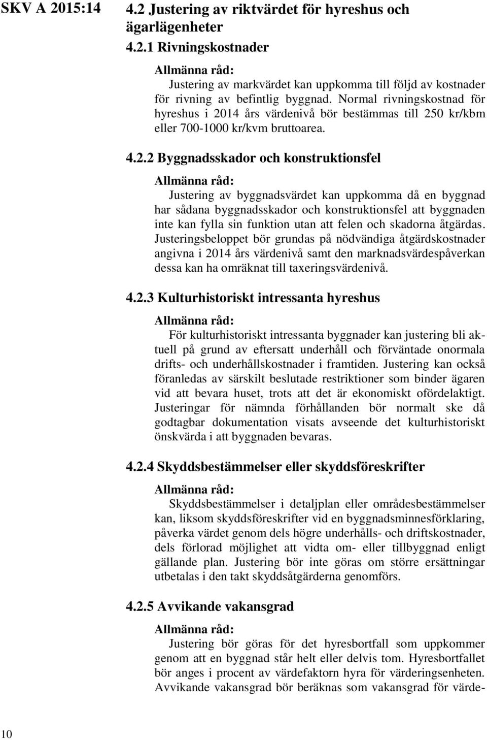 14 års värdenivå bör bestämmas till 25