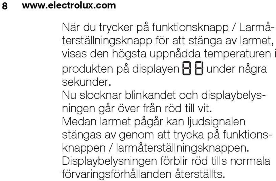 temperaturen i produkten på displayen under några sekunder.