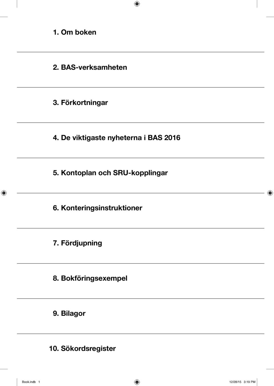 Kontoplan och SRU-kopplingar 6.