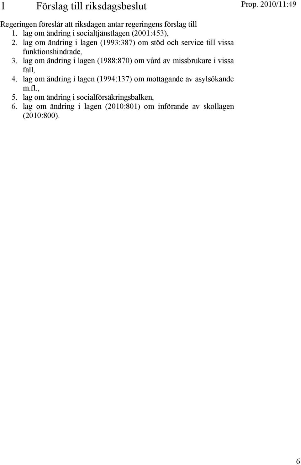 lag om ändring i lagen (1993:387) om stöd och service till vissa funktionshindrade, 3.