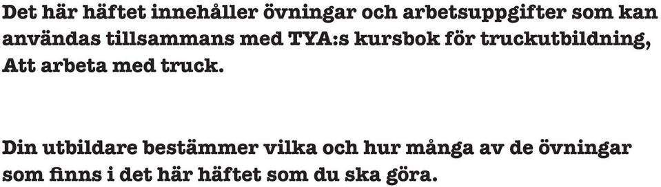 truckutbildning, Att arbeta med truck.