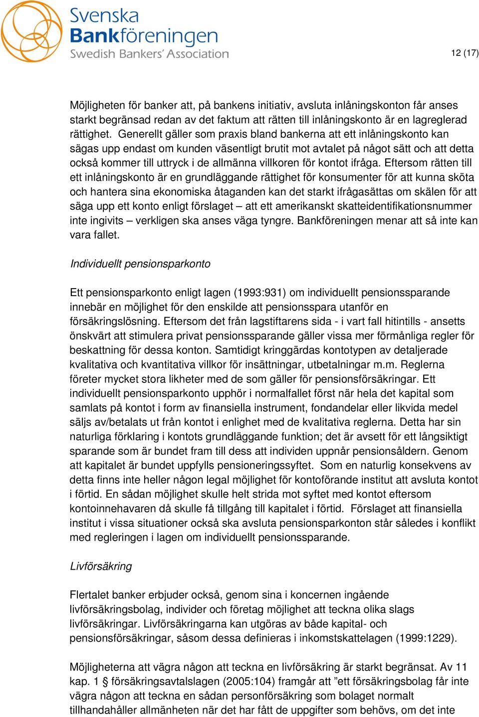 villkoren för kontot ifråga.