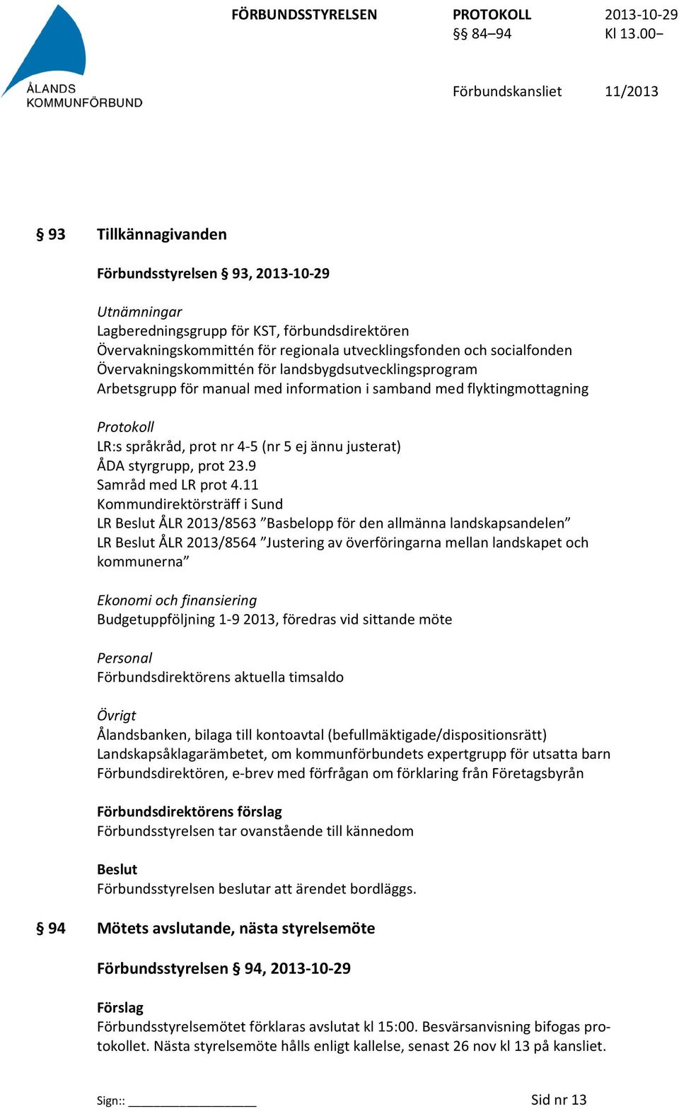 styrgrupp, prot 23.9 Samråd med LR prot 4.