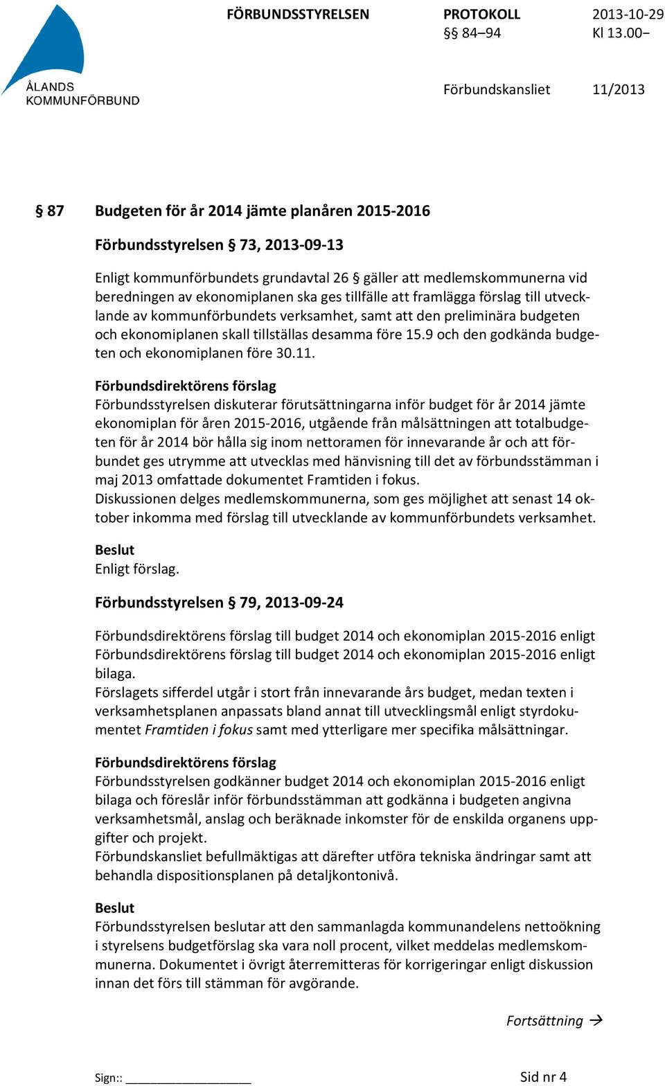 9 och den godkända budgeten och ekonomiplanen före 30.11.