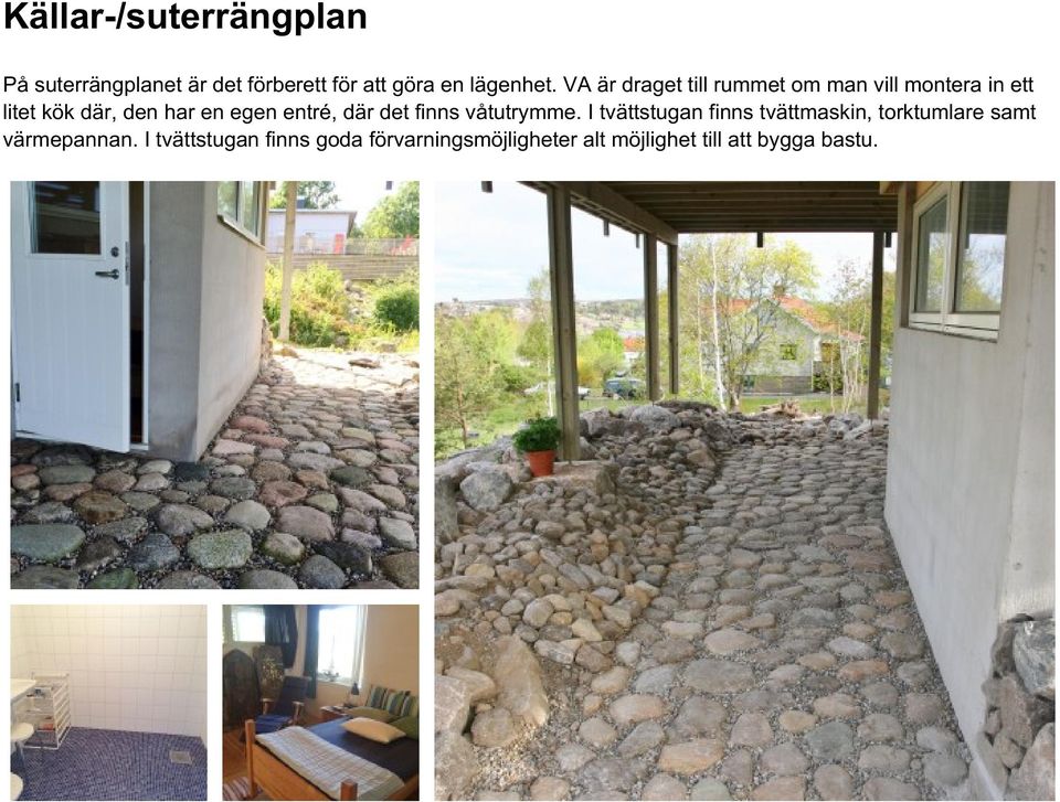 entré, där det finns våtutrymme.