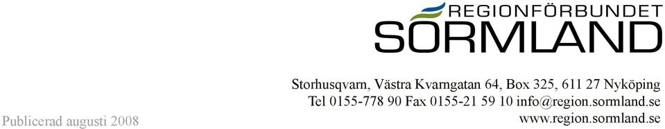 Nyköping Tel 0155-778 90 Fax 0155-21 59