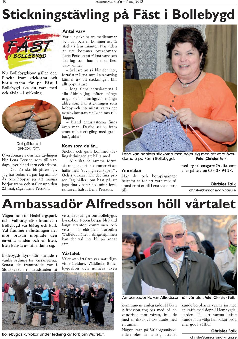 När tiden är ute kommer överdomare Lena Persson att räkna varv och det lag som hunnit med flest varv vinner.