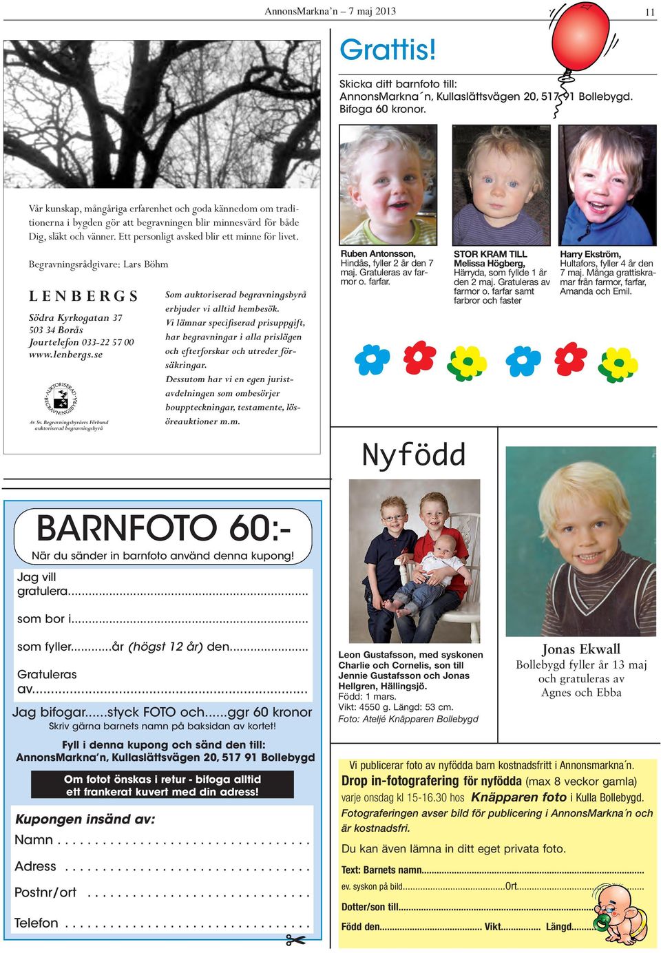 Begravningsrådgivare: Lars Böhm LENBERGS Södra Kyrkogatan 37 503 34 Borås Jourtelefon 033-22 57 00 www.lenbergs.se Av Sv.