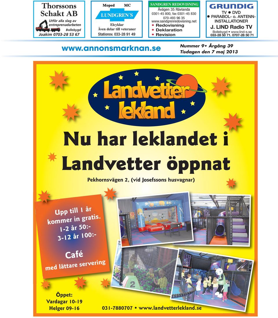 ANTENN- INSTALLATIONER J. LIND Radio TV Bollebygd www.lind-s.se 033-28 50 71. 0707-28 50 71 www.annonsmarknan.
