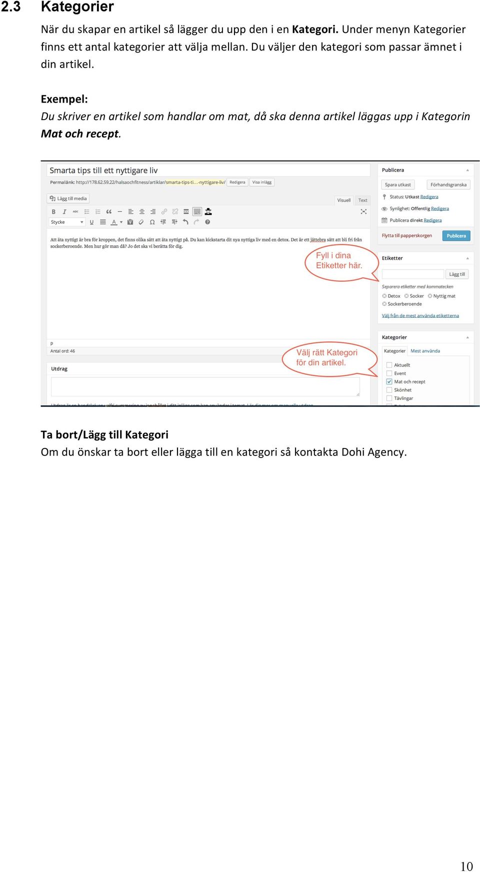 Du väljer den kategori som passar ämnet i din artikel.