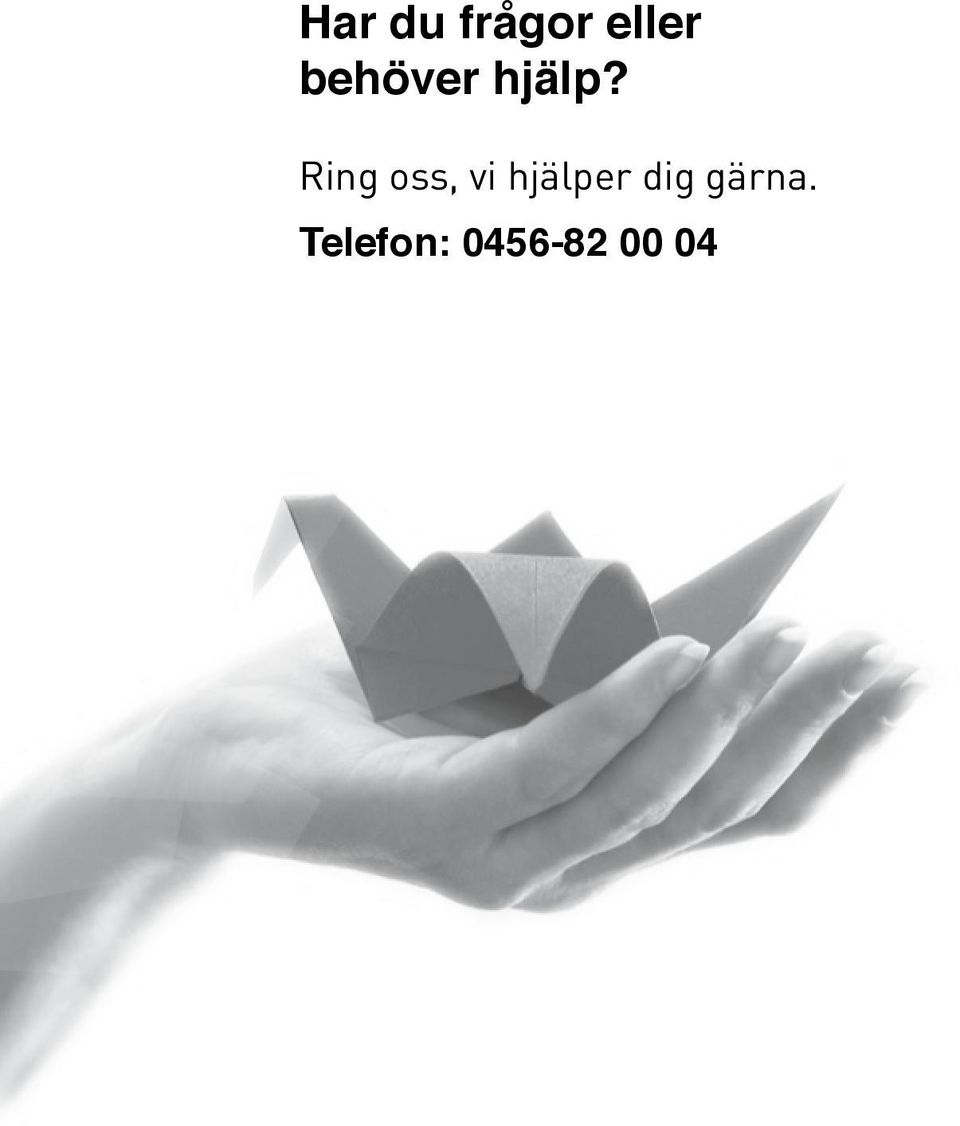 Ring oss, vi hjälper