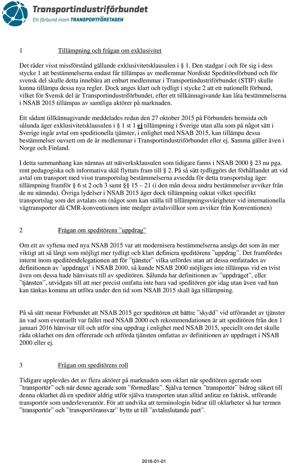 Transportindustriförbundet (STIF) skulle kunna tillämpa dessa nya regler.