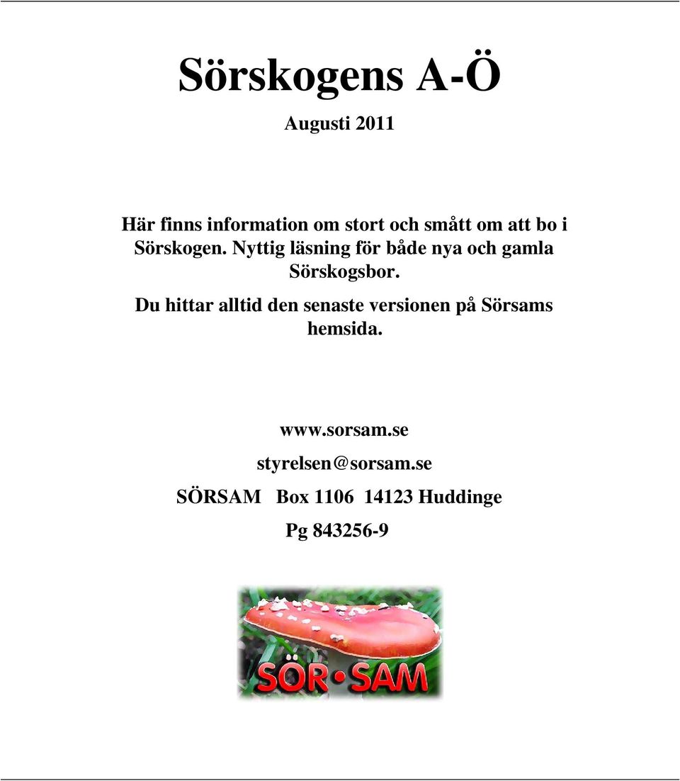 Nyttig läsning för både nya och gamla Sörskogsbor.
